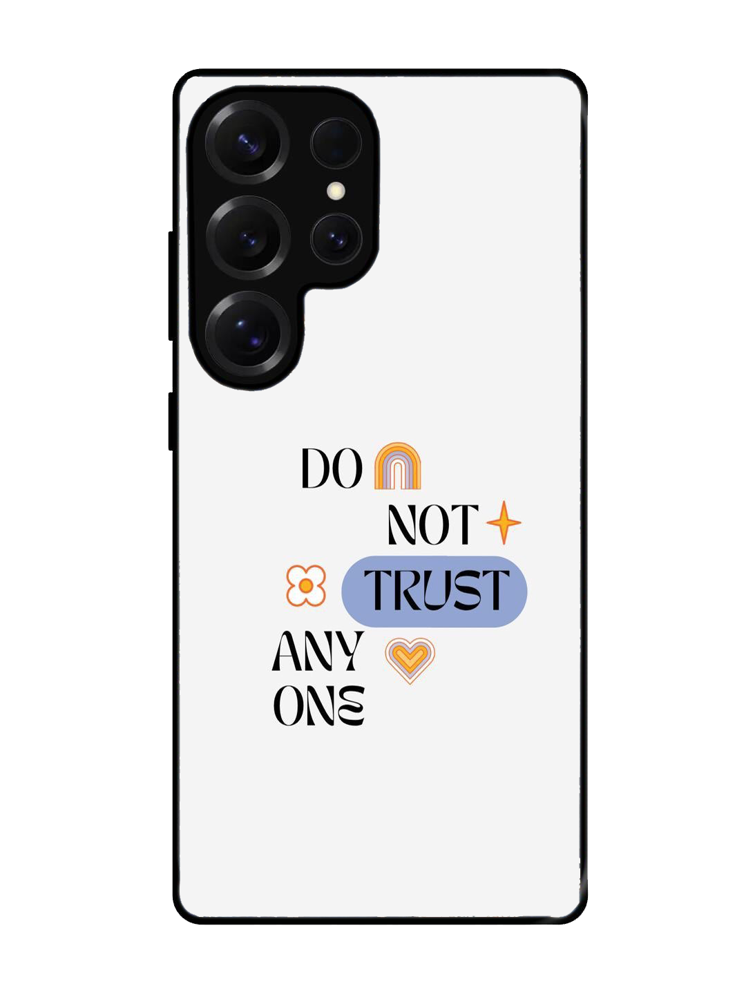 Don't Trust Anyone Glass Case for Samsung S25 Ultra (A87)