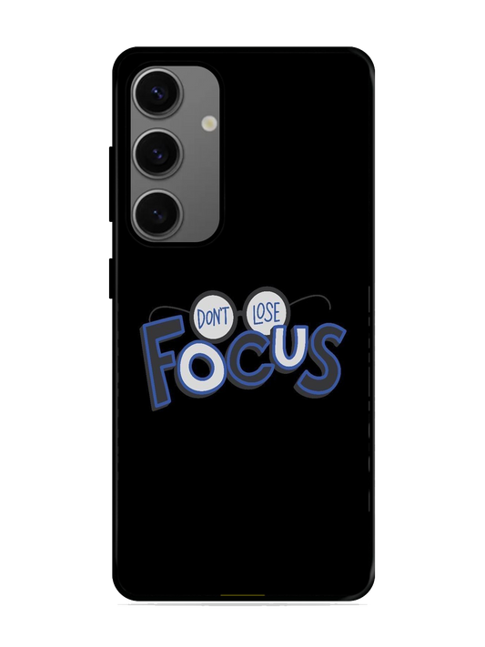 Dont Lose Focus Print Glass Case for Samsung S24 (a20)