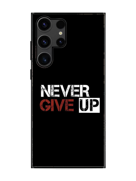 Never Give Up Print Premium Glass Case for Samsung S23 Ultra (a23)