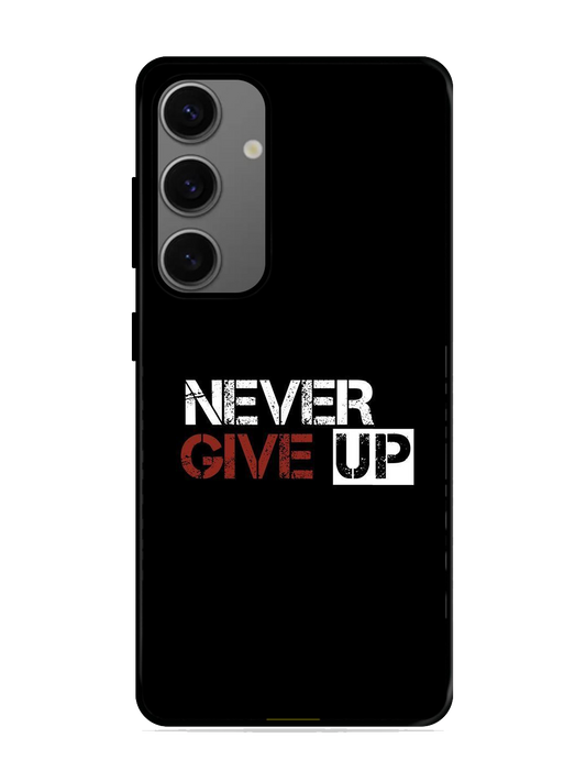 Never Give Up Print Glass Case for Samsung S24 (a23)