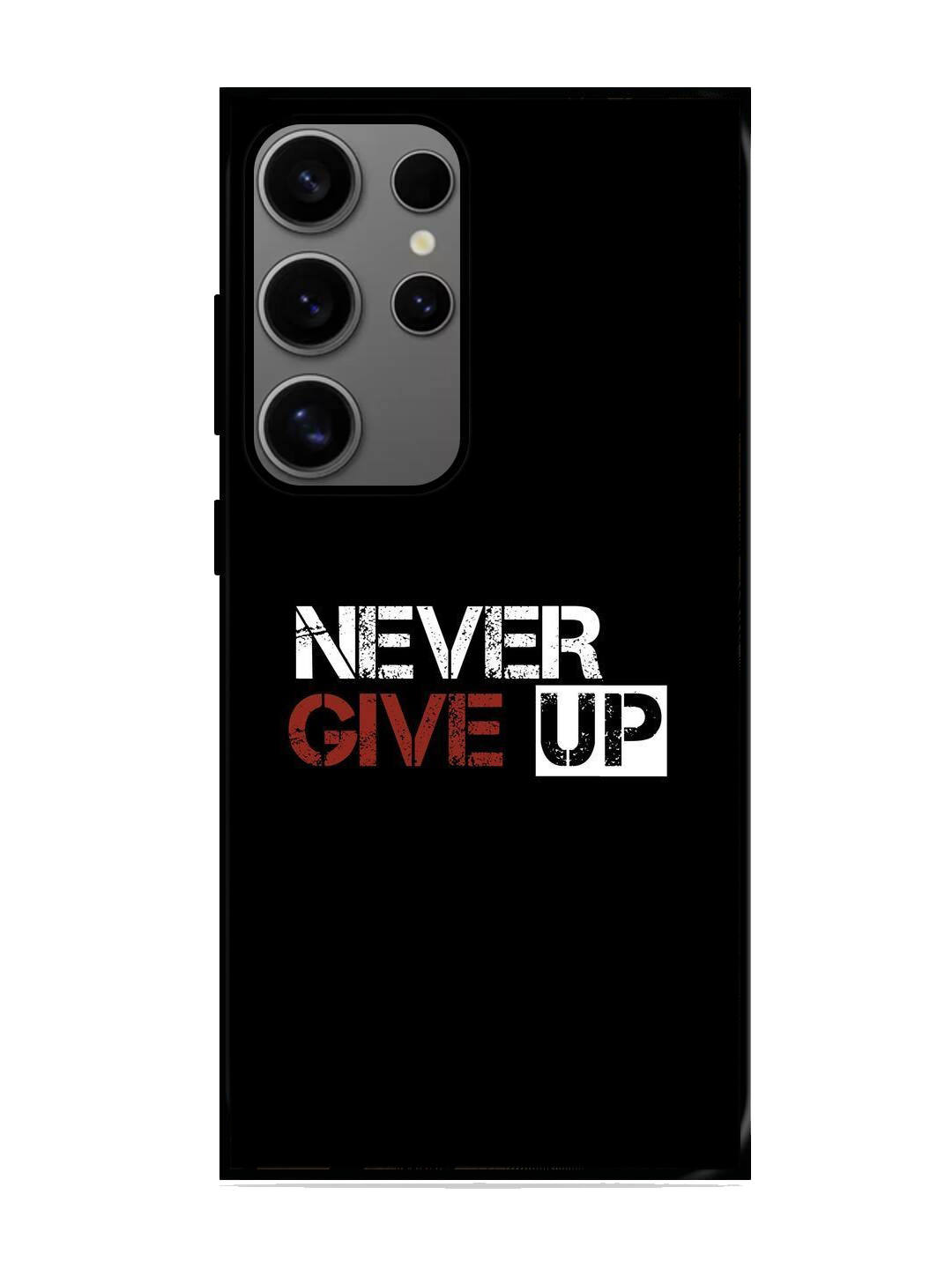 Never Give Up Print Glass Case for Samsung S24 Ultra (A23)