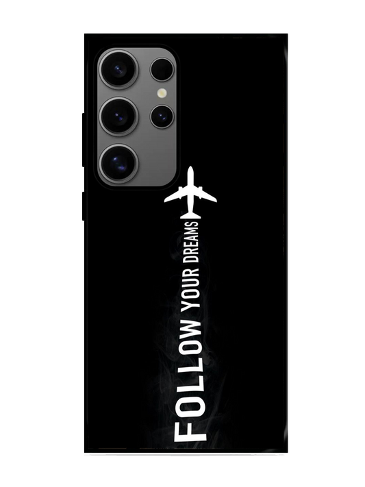 Follow Your Dreams Print Glass Case for Samsung S24 Ultra (A24)