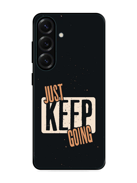 Just Keep Going Print Glass Case for Samsung S25 (a42)