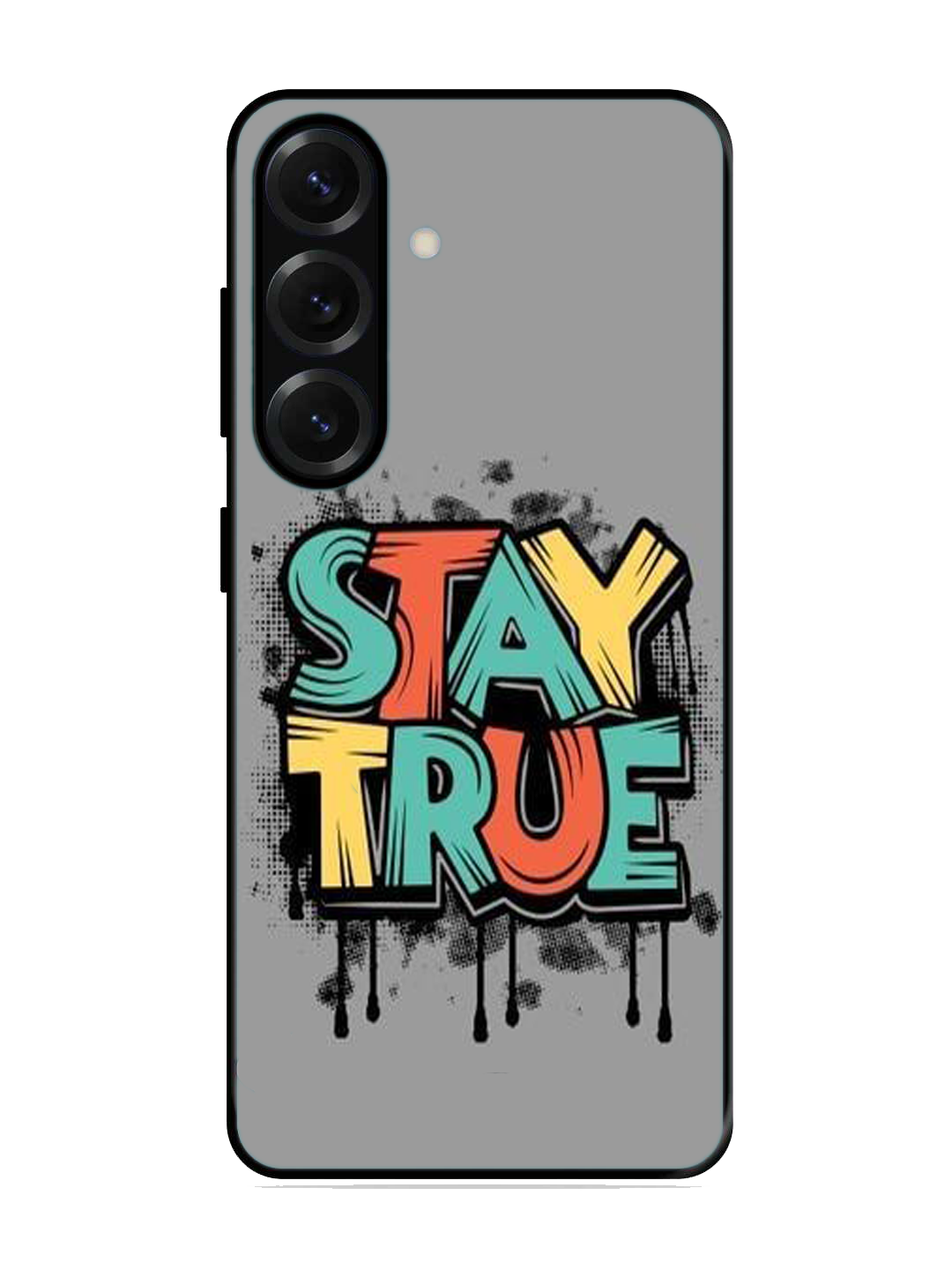 Stay True Print Glass Case for Samsung S25 (A52)