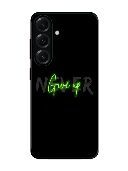 Never Give Up Print Glass Case for Samsung S25 (A65)