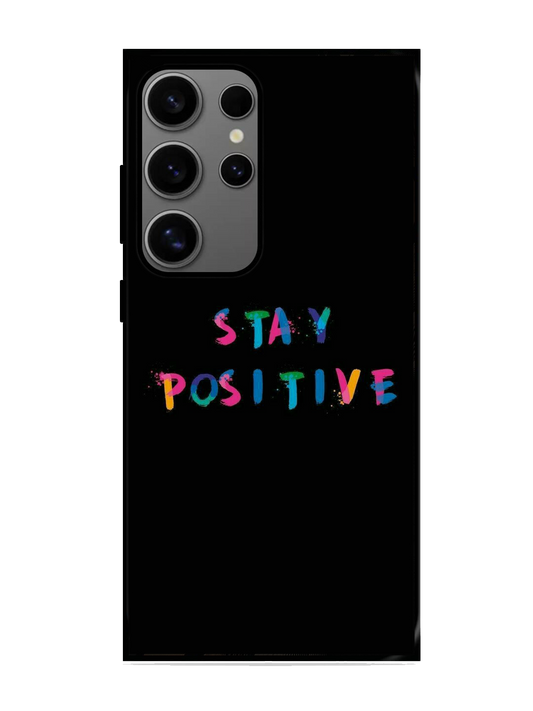 Stay Positive Print Glass Case for Samsung S24 Ultra (A6)