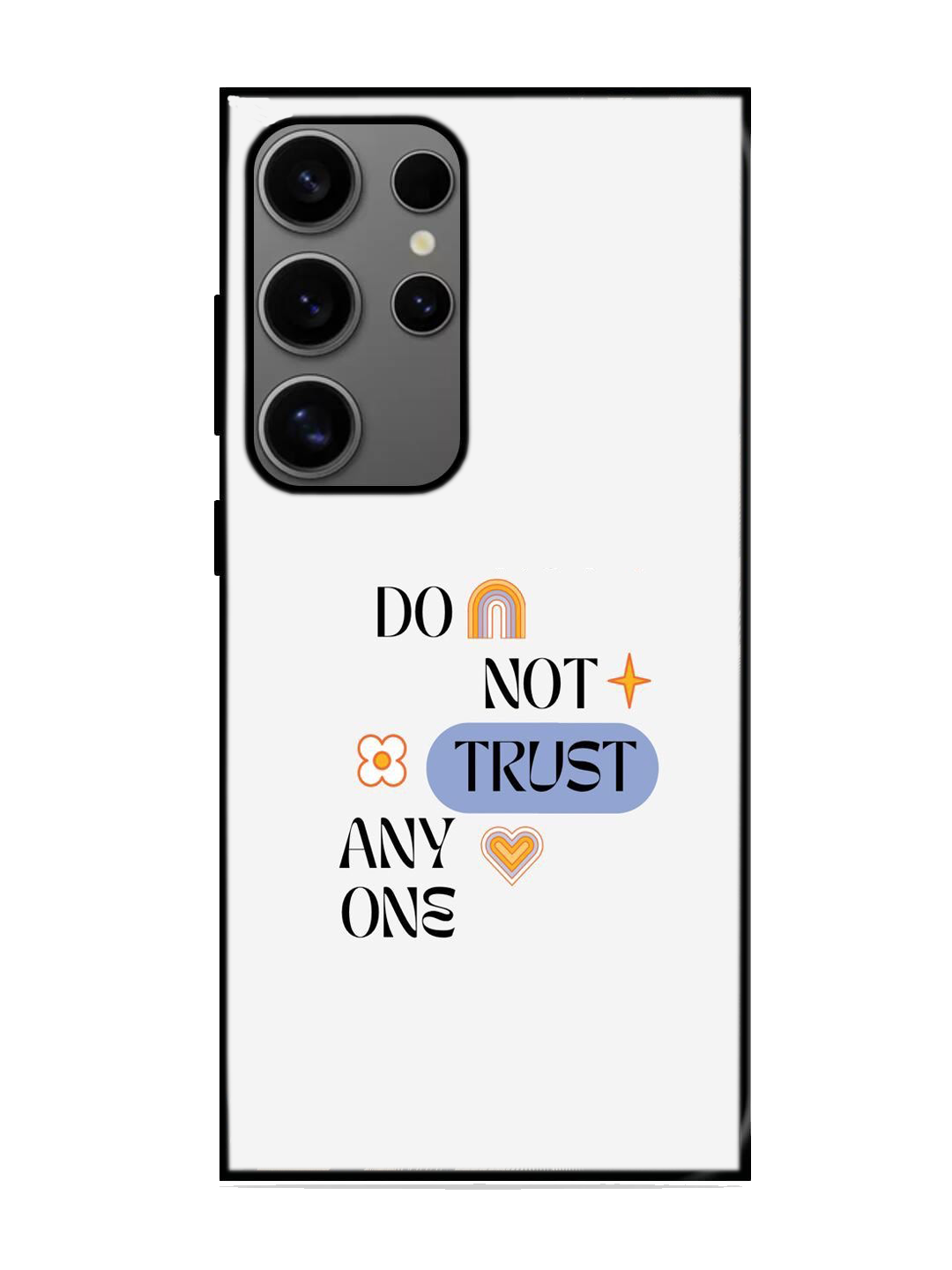 Dont Trust Anyone Print Glass Case for Samsung S24 Ultra (A87)