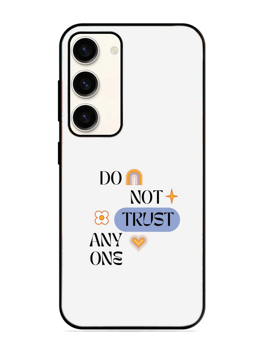 Dont Trust Any One Print Glass Case for Samsung S23 (a87)