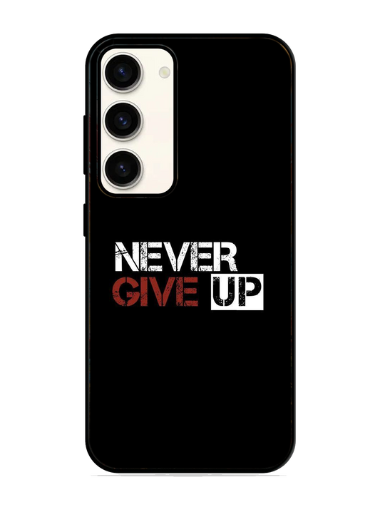 Never Give Up Print Glass Case for Samsung S23 (a23)