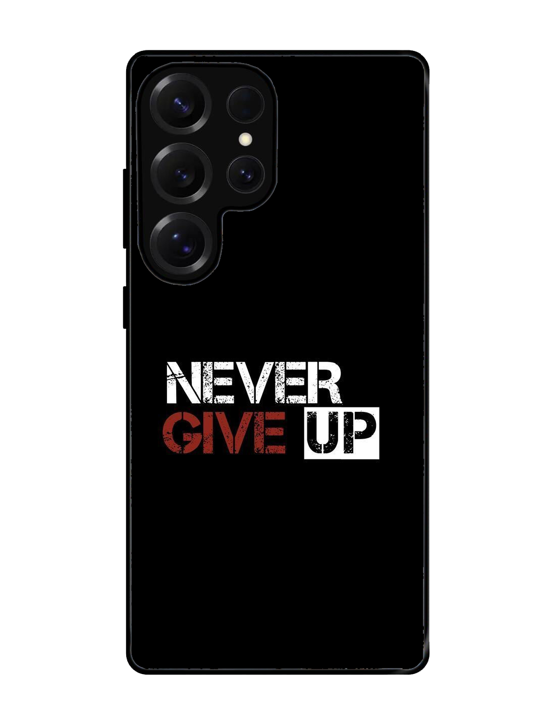 Never Give Up Glass Case for Samsung S25 Ultra (A23)