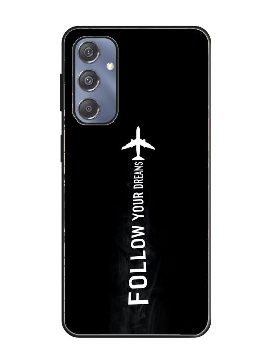 Follow Your Dreams Print Glass Case for Samsung S23 Fe (a24)