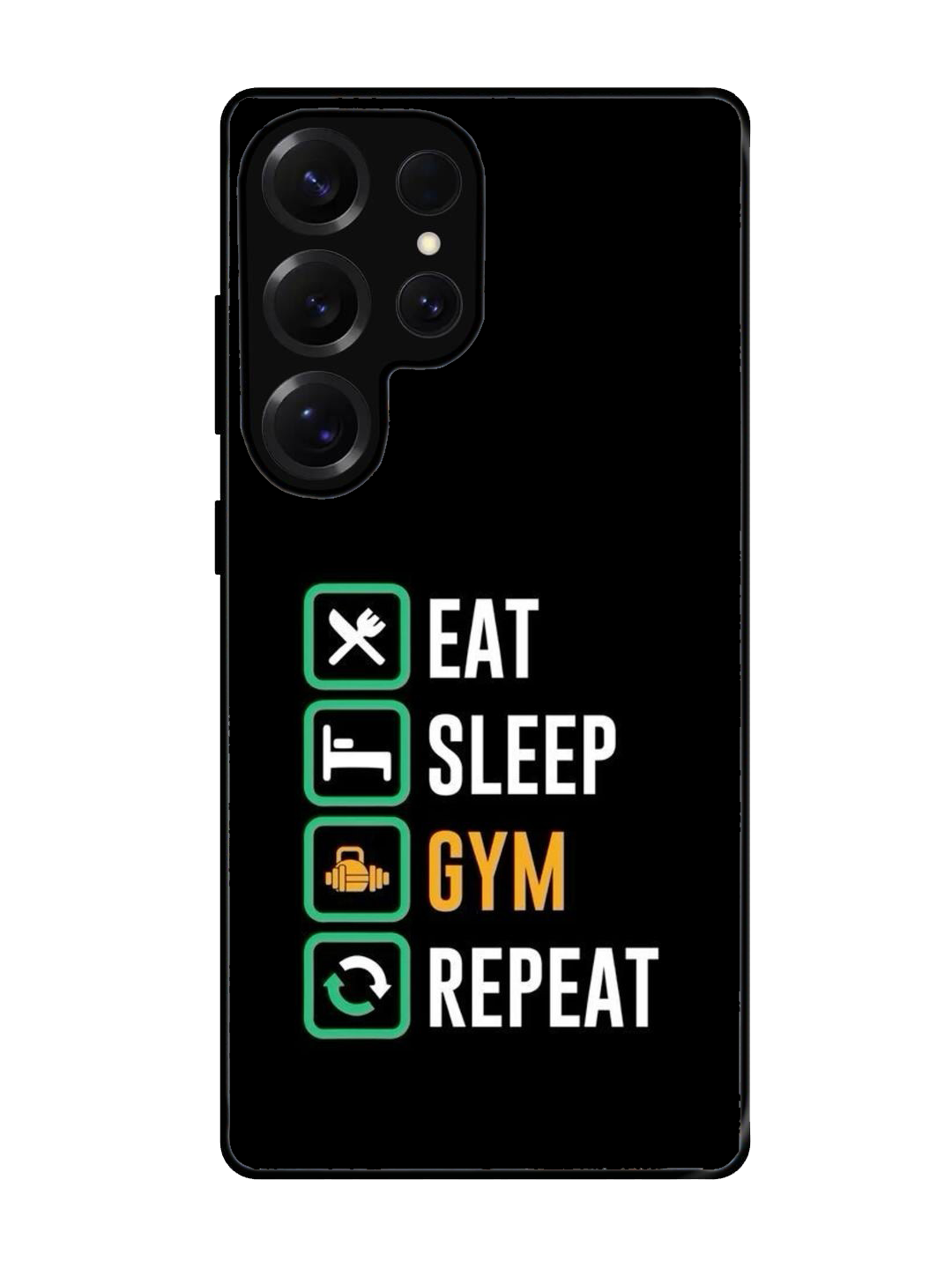 Eat Sleep Gym Repeat Glass Case for Samsung S25 Ultra (A29)