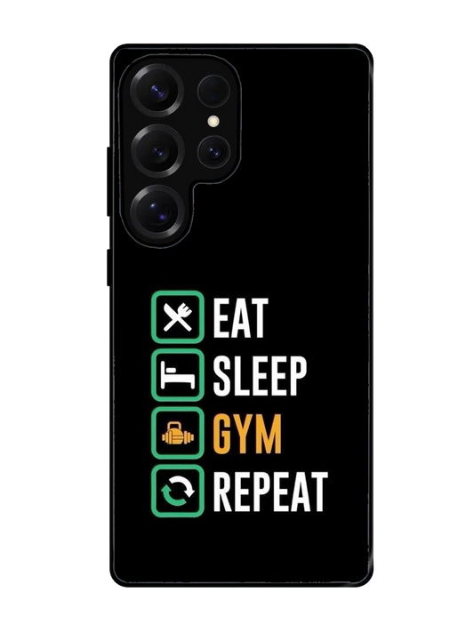 Eat Sleep Gym Repeat Glass Case for Samsung S25 Ultra (A29)