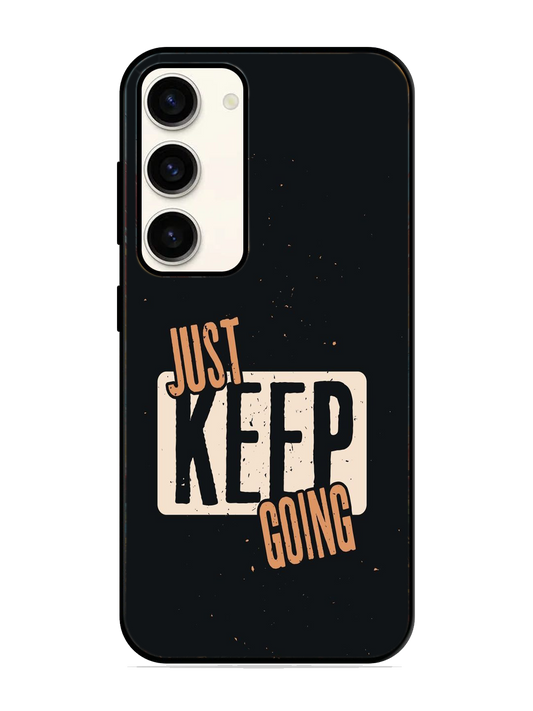 Just Keep Going Print Glass Case for Samsung S23 (a42)