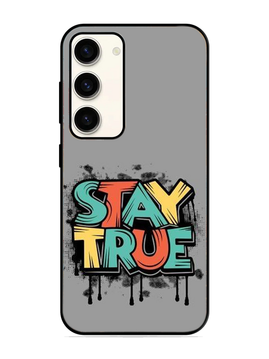 Stay True Print Glass Case for Samsung S23 (a52)