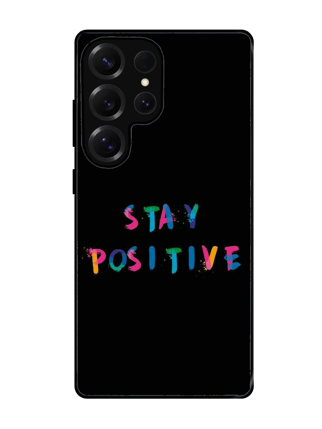 Stay Positive Glass Case for Samsung S25 Ultra (A6)