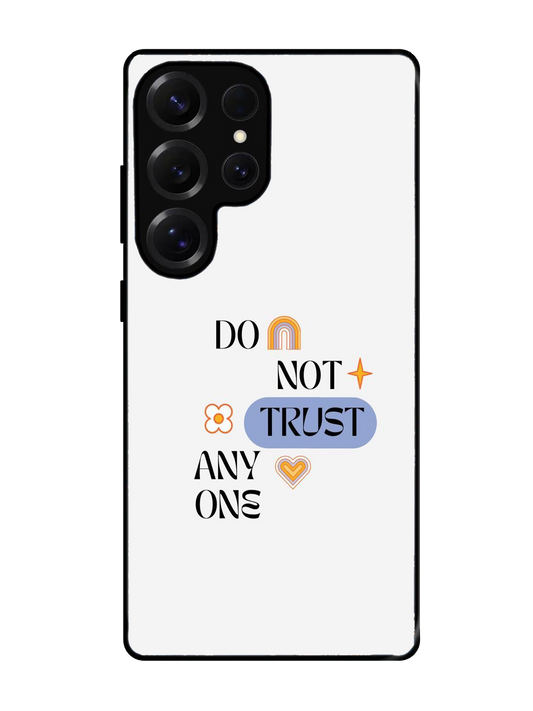 Don't Trust Anyone Glass Case for Samsung S25 Ultra (A87)